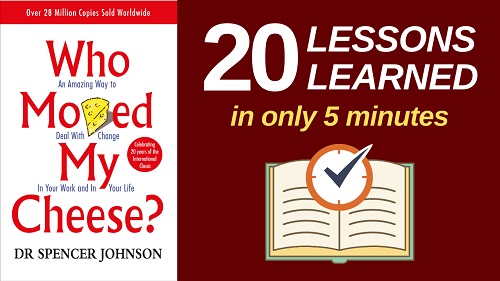 Who Moved My Cheese Summary (5 Minutes): 20 Lessons Learned & PDF