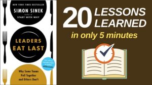 Leaders Eat Last Summary with 20 Lessons by Simon Sinek and PDF file