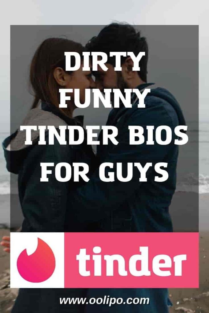 Dirty Funny Tinder Bios For Guys