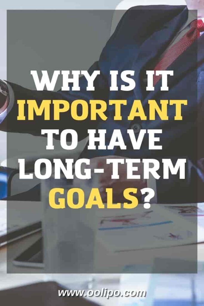 Why Is It Important to Have Long-Term Goals?