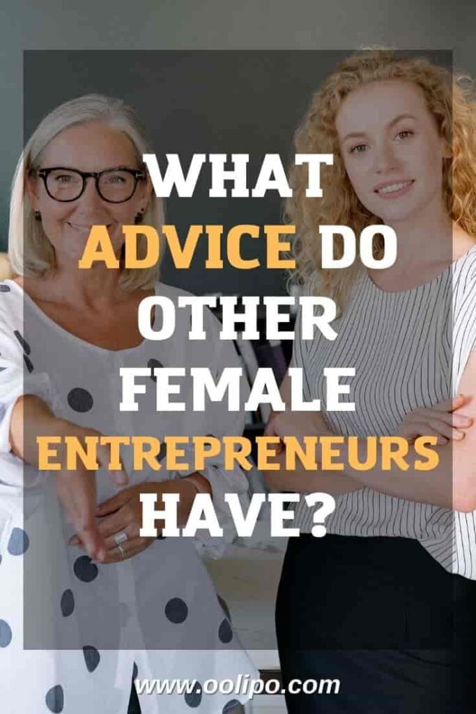 What Advice do Other Female Entrepreneurs Have?