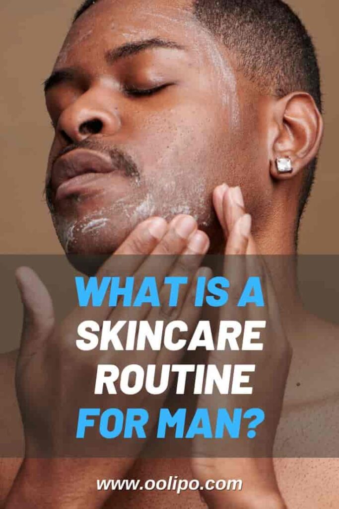 What is a Skincare Routine For Man?
